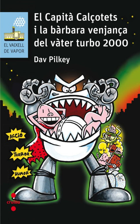  El Capità Calçotets i la bàrbara venjança del Vàter Turbo 2000 Nº200 