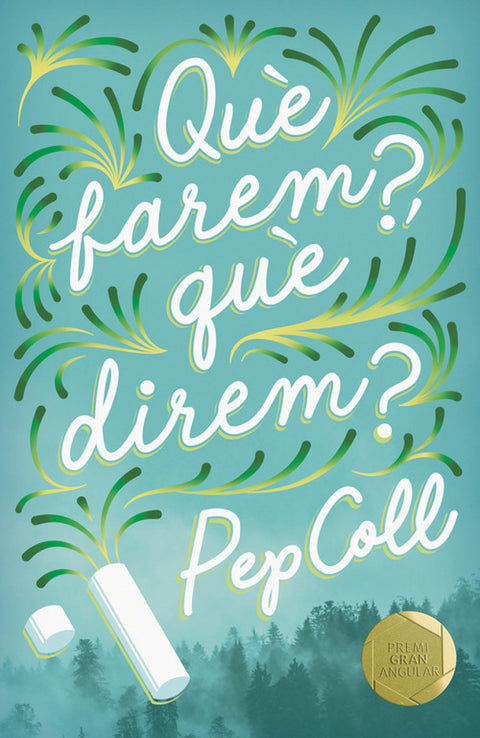  QUE FAREM, QUE DIREM? 