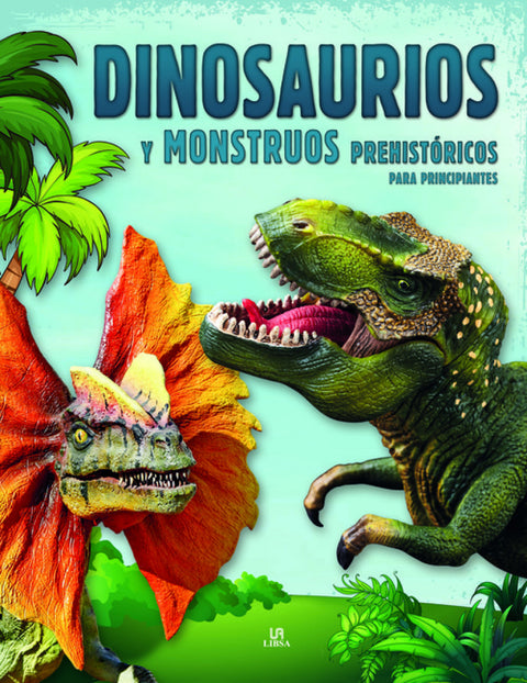  DINOSAURIOS Y MONSTRUOS PREHISTORICOS PARA PRINCIPIANTES 