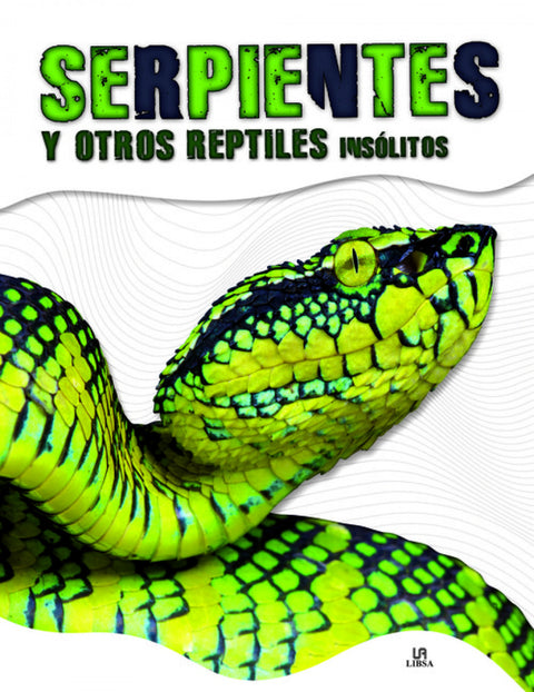  SERPIENTES Y OTROS REPTILES INSÓLITOS 