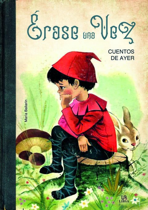  ERASE UNA VEZ. CUENTOS DE AYER 