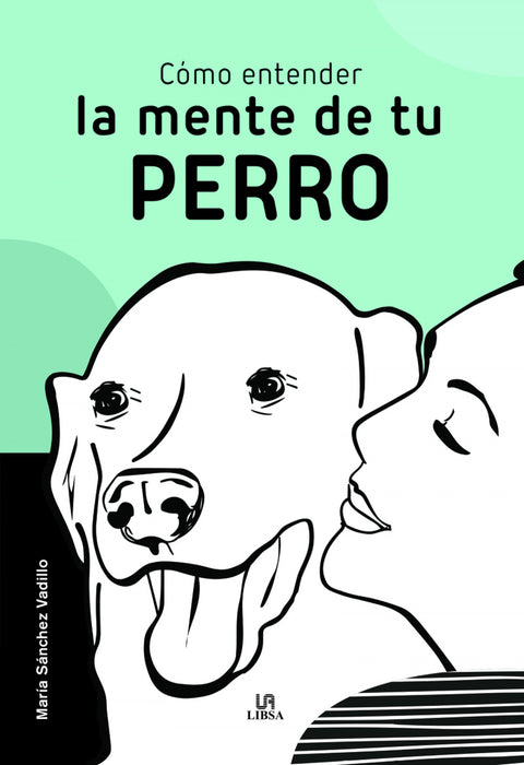  Cómo Entender la Mente de Tu Perro 