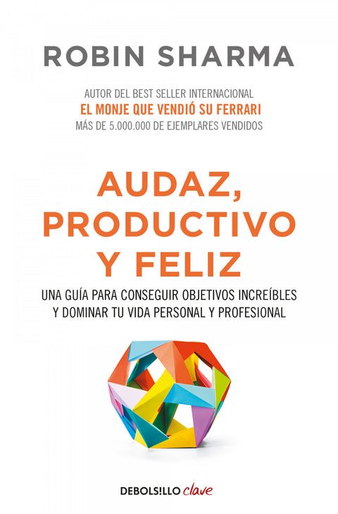  AUDAZ, PRODUCTIVO Y FELIZ 