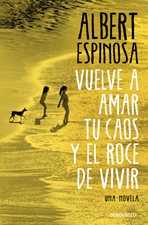 Vuelve a amar tu caos y el roce de vivir 