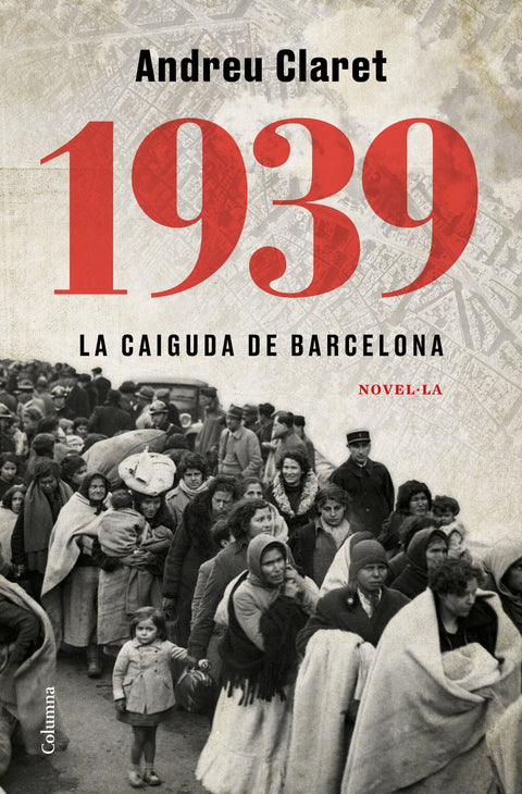  1939. La caiguda de Barcelona 