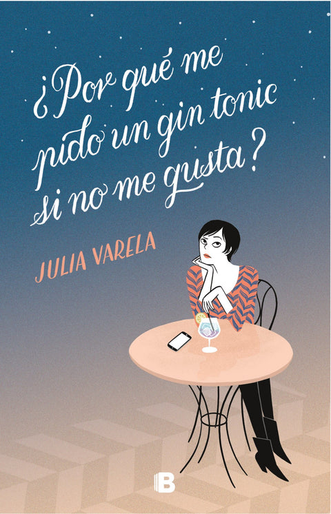  ¿POR QUE ME PIDO UN GIN-TONIC SI NO ME GUSTA? 