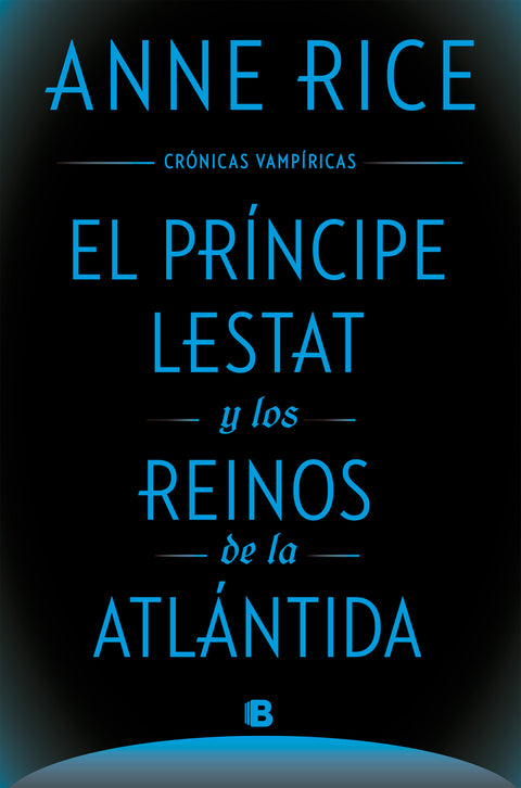  El Príncipe Lestat y los reinos de la Atlántida (Crónicas Vampíricas 12) 