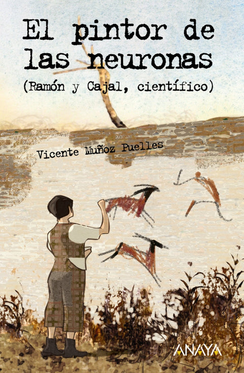  El pintor de las neuronas. Ramón y Cajal, científico 