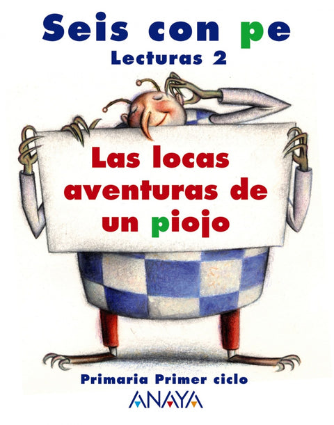  SEIS CON PE.2ºPRIM.LECTURA (LOCAS AVENTURAS PIOJO) 