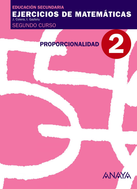  EJERCICIOS MATEMATICAS 2-2ºESO.(PROPORCIONALIDAD) 
