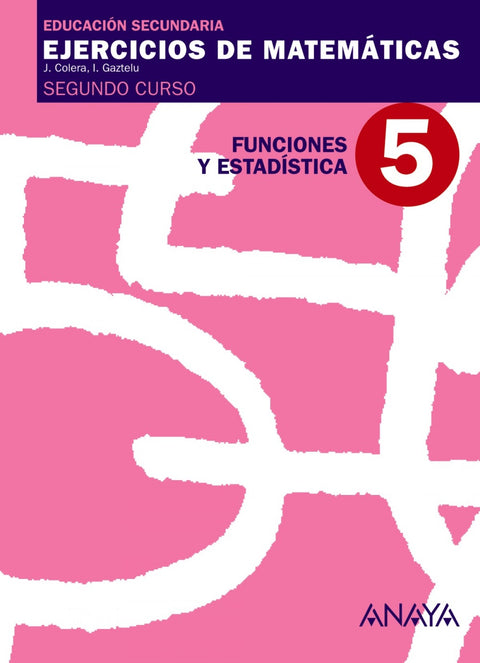  EJERCICIOS MATEMATICAS 5-2ºESO.(FUNCIONES ESTADISTICA) 