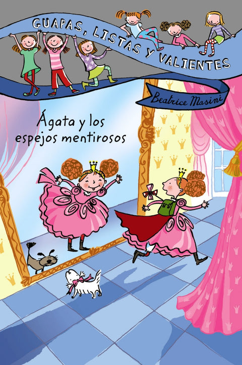  Guapas, listas y valientes. Ágata y los espejos mentirosos 