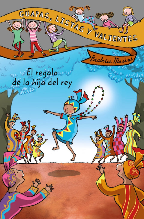  Guapas, listas y valientes. El regalo de la hija del rey 