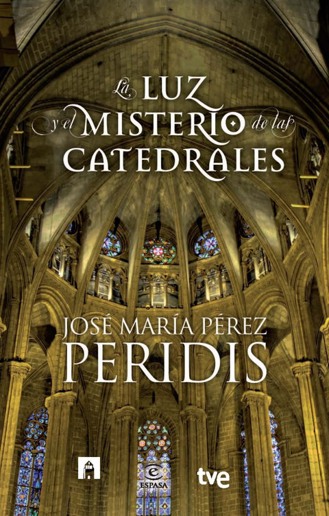  LA LUZ Y MISTERIOS DE LAS CATEDRALES 