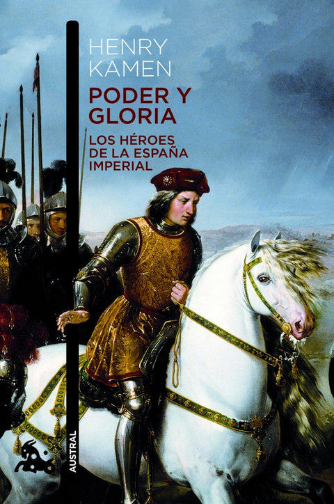  PODER Y GLORIA. LOS HÉROES DE LA ESPAÑA IMPERIAL 
