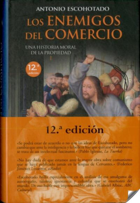  Los enemigos del comercio I: Historia de las ideas sobre la propiedad privada. 