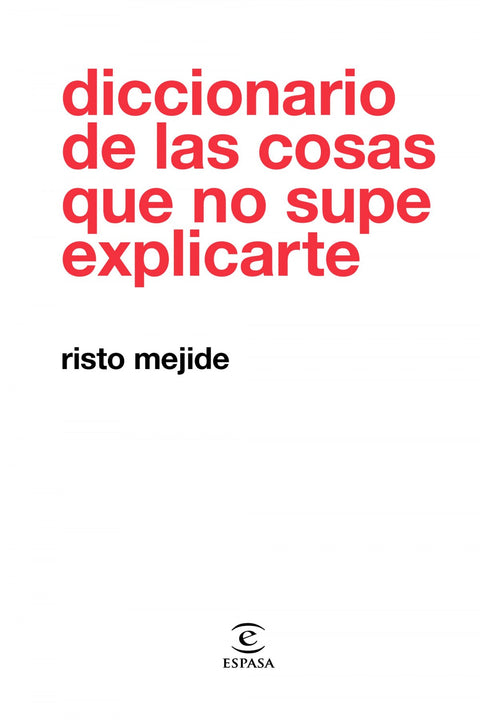  DICCIONARIO DE LAS COSAS QUE NO SUPE EXPLICARTE 