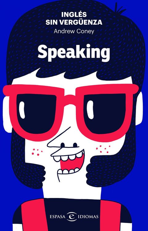  INGLÉS SIN VERGUENZA: SPEAKING 