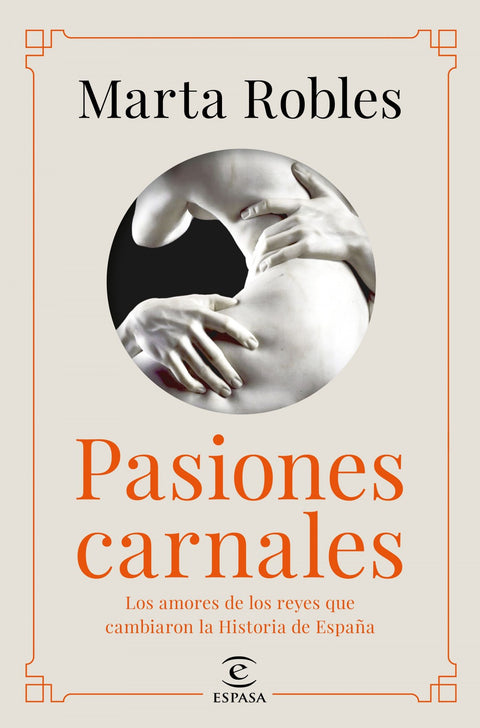  Pasiones carnales que cambiaron la historia de España 
