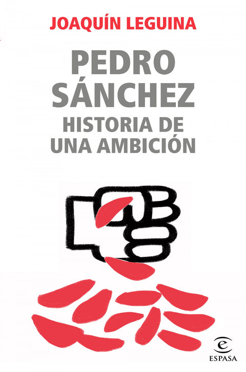  Pedro Sánchez, historia de una ambición 