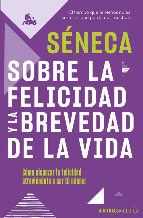  Sobre la felicidad y la brevedad de la vida 