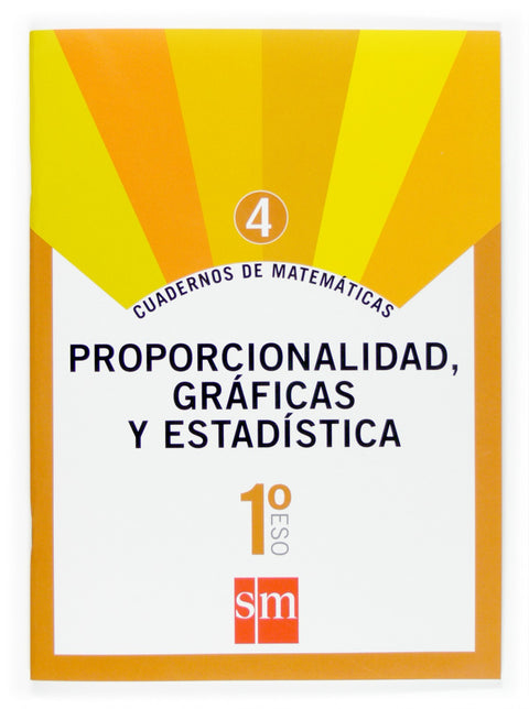  Cuadernos de matemáticas 4. (1ºESO) Proporcionalidad, gráficas y estadística 