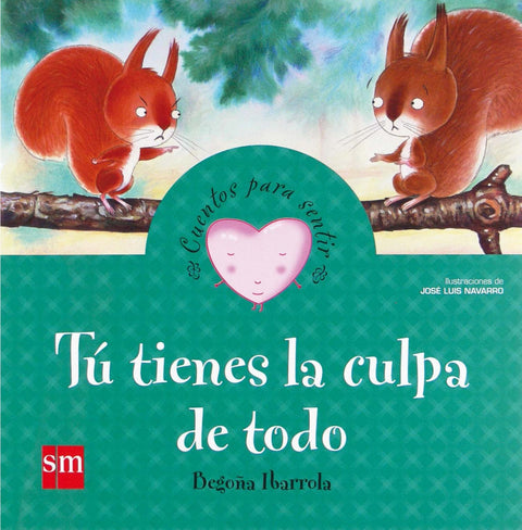  Tú tienes la culpa de todo 