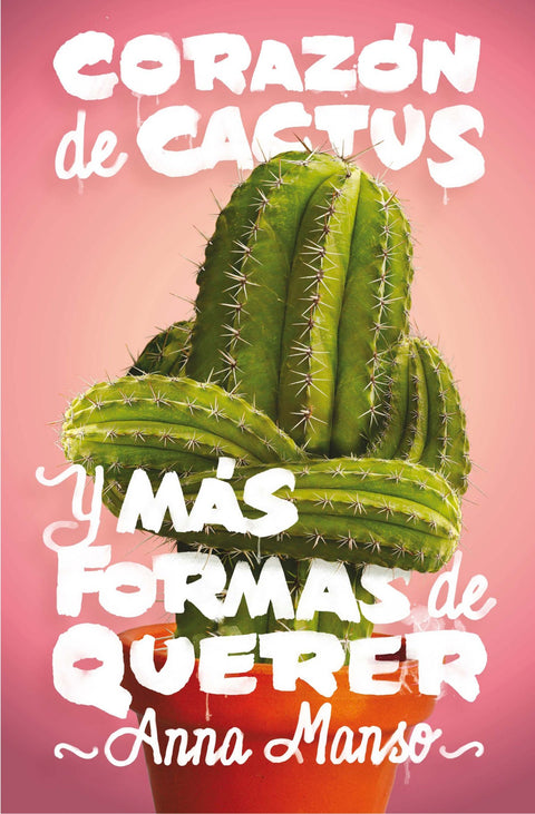  CORAZÓN DE CACTUS Y MAS FORMAS DE QUERER 