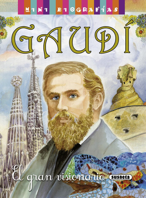  Gaudí. El gran visionario 