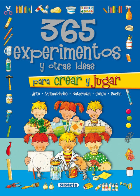  365 experimentos y otras ideas para crear y jugar 