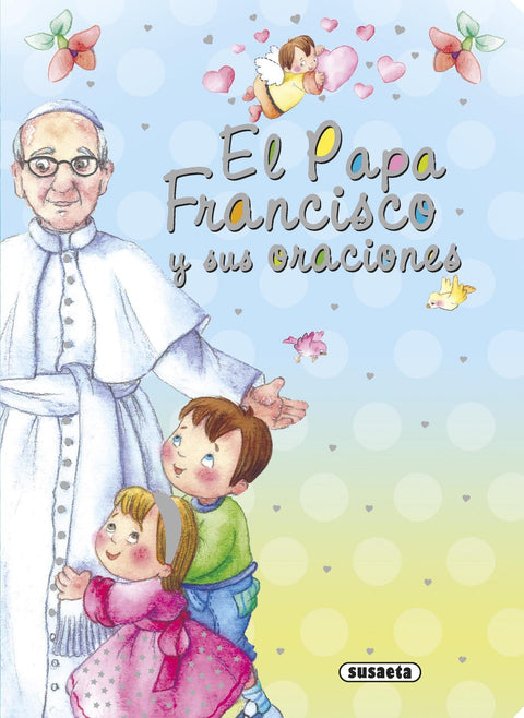  El Papa Francisco y sus oraciones 
