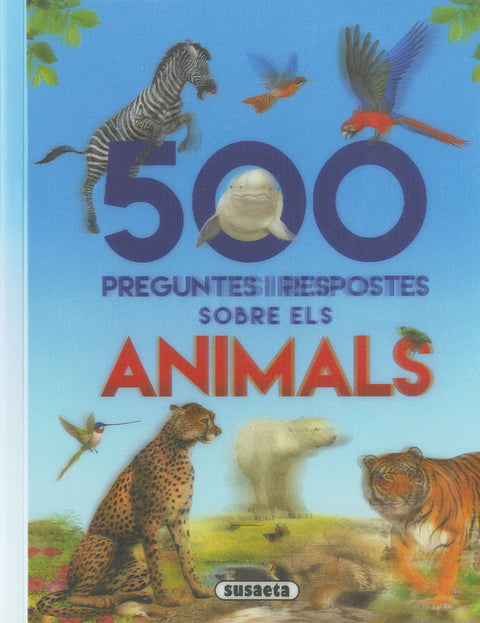  500 preguntes i respostes sobre els animals 