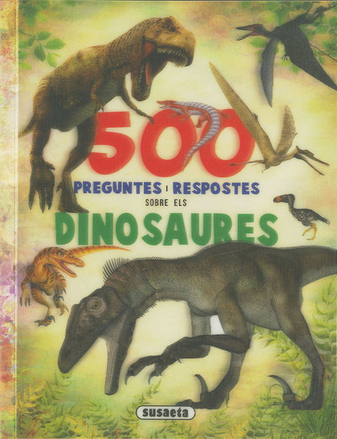 500 preguntes i respostes sobre els dinosaures 
