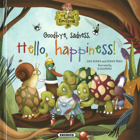  Goodbye, sadness. Hello, happiness! 