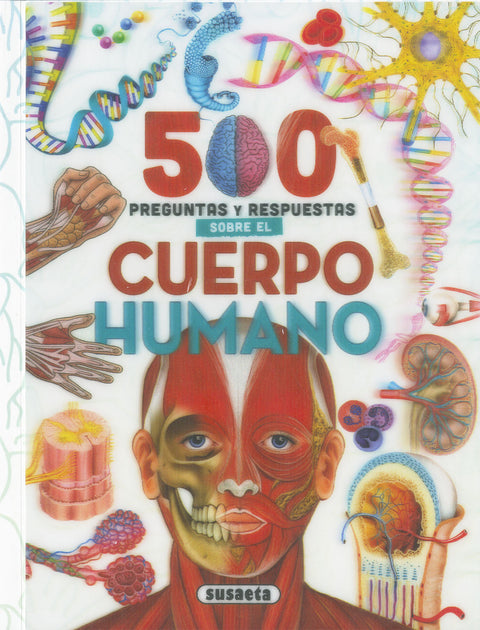  5OO preguntas y respuestas sobre el cuerpo humano 