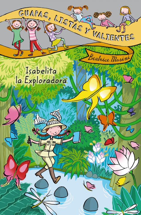  Guapas, listas y valientes, Isabelira la exploradora 