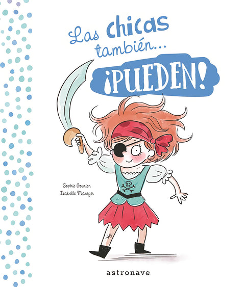  LAS CHICAS Y LOS CHICOS TAMBIÉN... PUEDEN! 