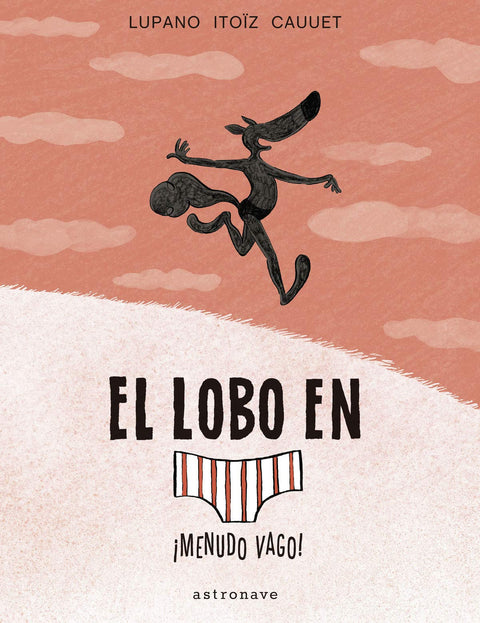  EL LOBO EN CALZONCILLOS 4. ¡MENUDO VAGO! 