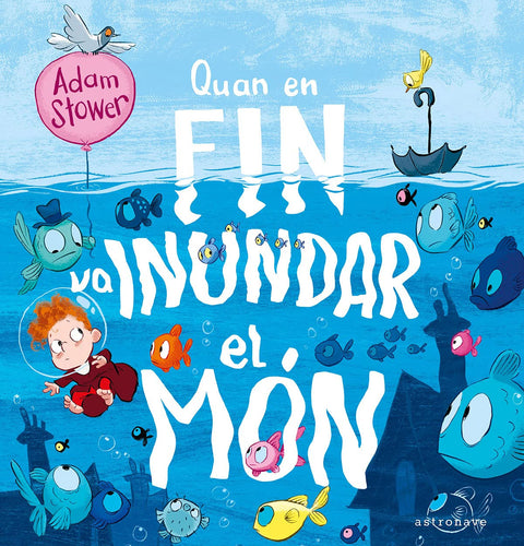 QUAN EN FIN VA INUNDAR EL MON 