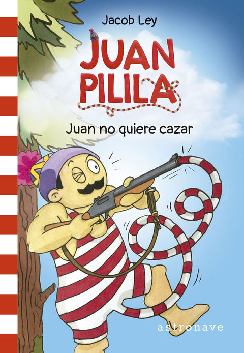  JUAN PILILA 2. JUAN NO QUIERE CAZAR 