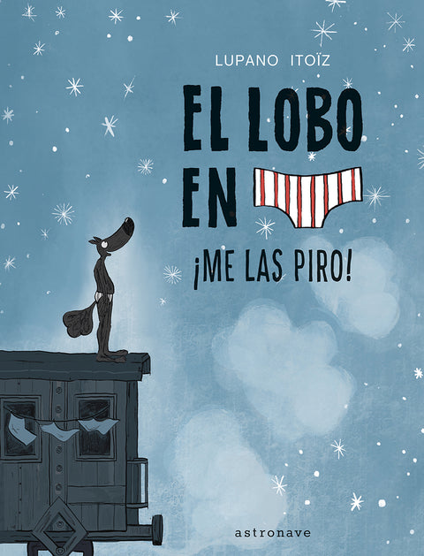  EL LOBO EN CALZONCILLOS 7. ¡ME LAS PIRO! 