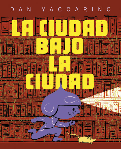  LA CIUDAD BAJO LA CIUDAD 
