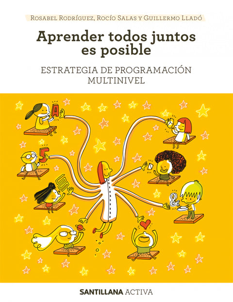 SANTILLANA ACTIVA ESTRATEGIA DE PROGRAMACION MULTINIVEL. APRENDER TODOS JUNTOS ES POSIBLE. 