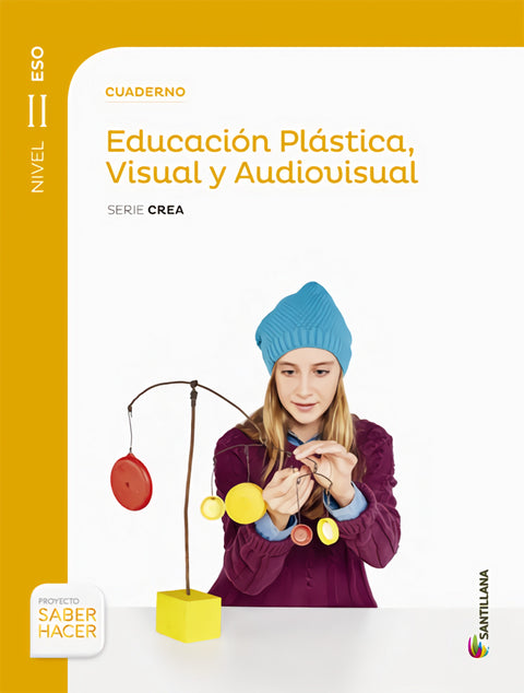  CUADERNO EDUCACION PLASTICA, VISUAL Y AUDIOVISUAL SERIE CREA NIVEL II ESO SABER HACER 