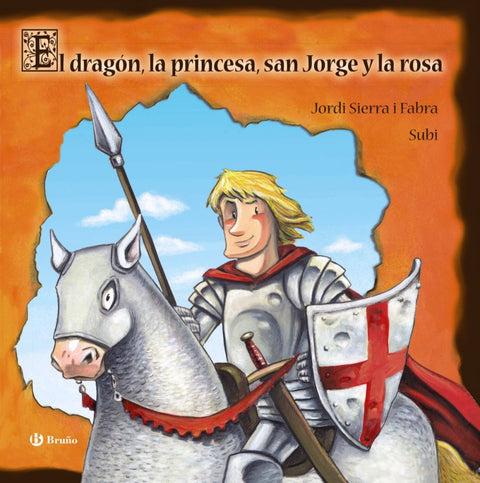  EL DRAGóN, LA PRINCESA, SAN JORGE Y LA ROSA 