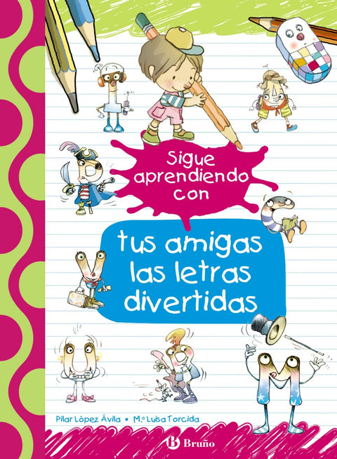  SIGUE APRENDIENDO CON TUS AMIGAS LAS LETRAS DIVERTIDAS 