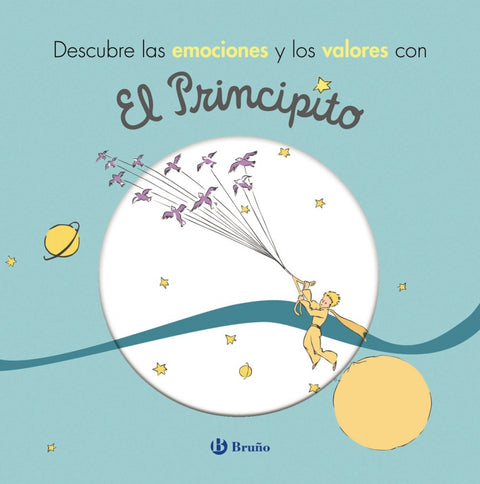  DESCUBRE LAS EMOCIONES Y LOS VALORES CON EL PRINCIPITO 