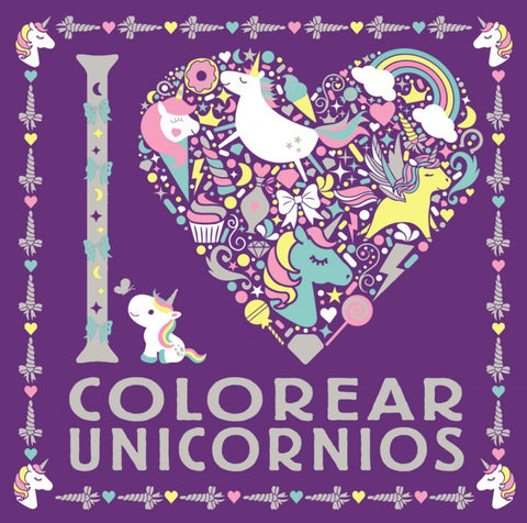  I LOVE COLOREAR UNICORNIOS 