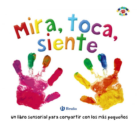  MIRA, TOCA, SIENTE 