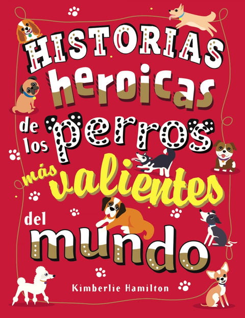  Historias heroicas de los perros más valientes del mundo 